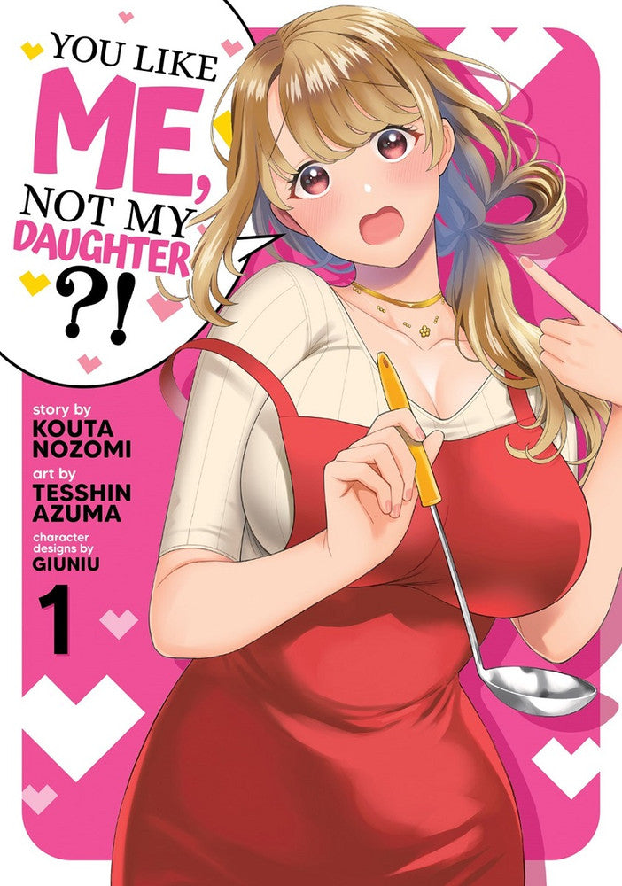 You Like Me Not My Daughter?! Manga Volume 1