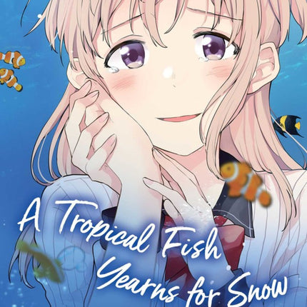 A Tropical Fish Yearns for Snow Manga Volume 3