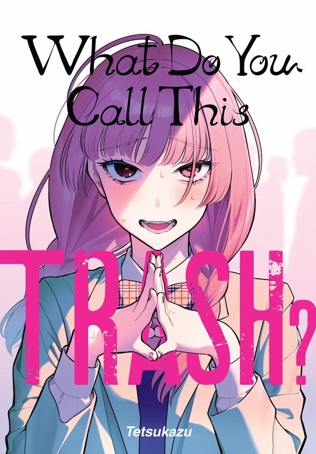 What do you call this TRASH?