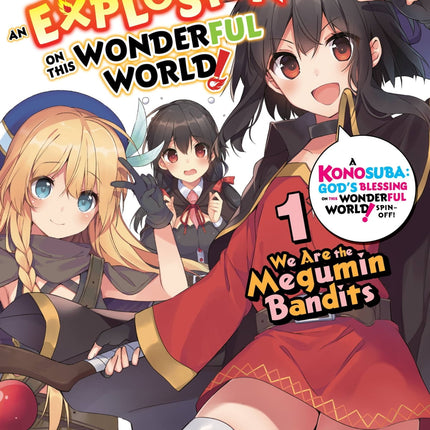 Konosuba: An Explosion on This Wonderful World!, Bonus Story, Vol. 1 (light novel): We Are the Megumin Bandits