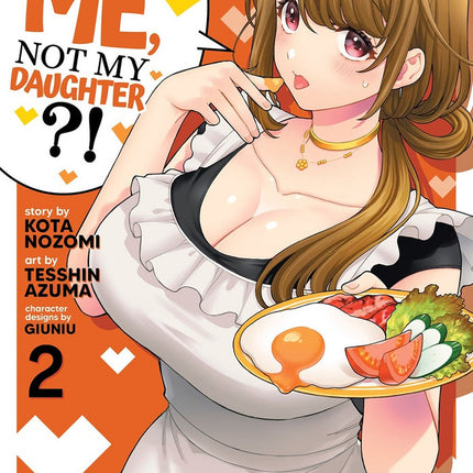 You Like Me Not My Daughter?! Manga Volume 2