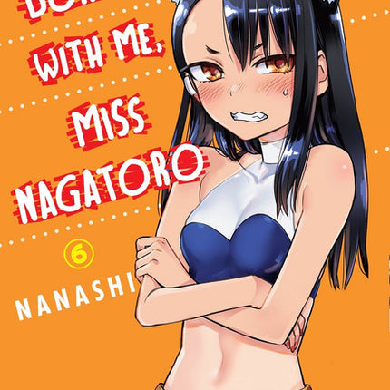 Don't Toy With Me, Miss Nagatoro Manga Volume 6